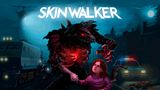 Skinwalker z vás spraví obetavého otca, ktorý sa mení z človeka na beštiu